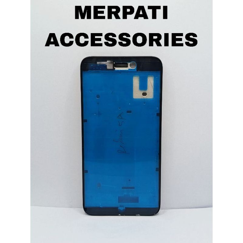 BAZEL REDMI 5A / FRAME REDMI 5A / TULANG TATAKAN REDMI 5A / FRAME TULANG LCD REDMI 5A
