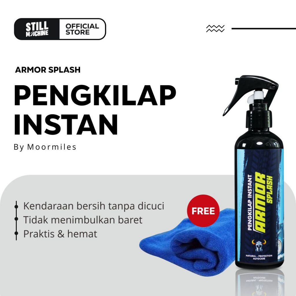 STILL MACHINE - ARMOR SPLASH | PENGKILAP INSTANT | PENGKILAP, KACA, MOBIL, MOTOR, EFEK DAUN TALAS, B