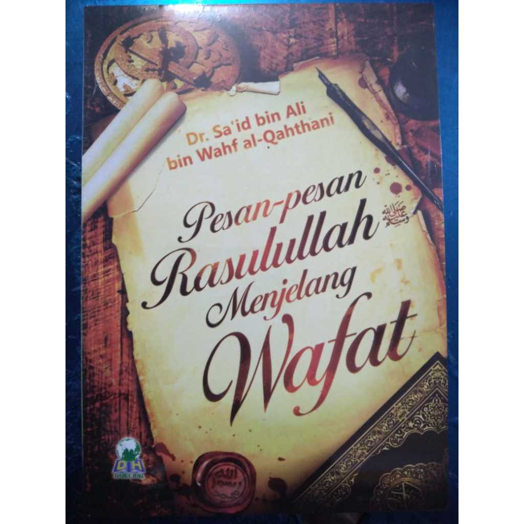 Pesan Pesan Rasulullah Menjelang Wafat