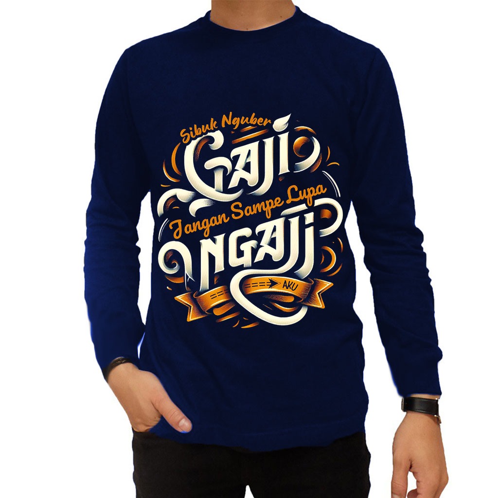 Kaos Pria Lengan Panjang Gaji Ngaji | Baju Distro Keren Terbaru 2024 Jumbo Dewasa Kata Kata
