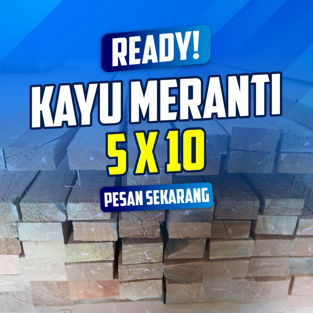 Kayu MERANTI 5 X 10 X 4 Meter