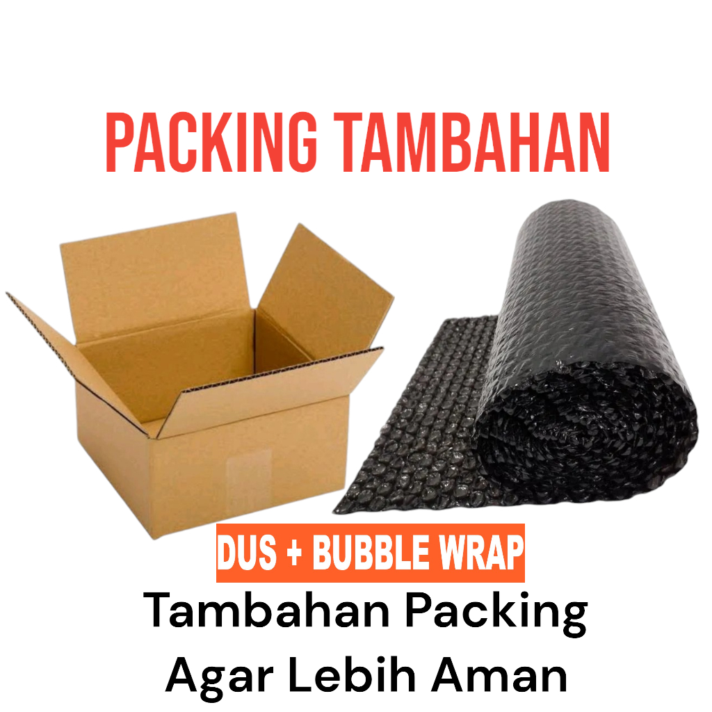 

PACKING TAMBAHAN EXTRA BUBBLE WRAP TAMBAH KARDUS DUS PACKING AMAN