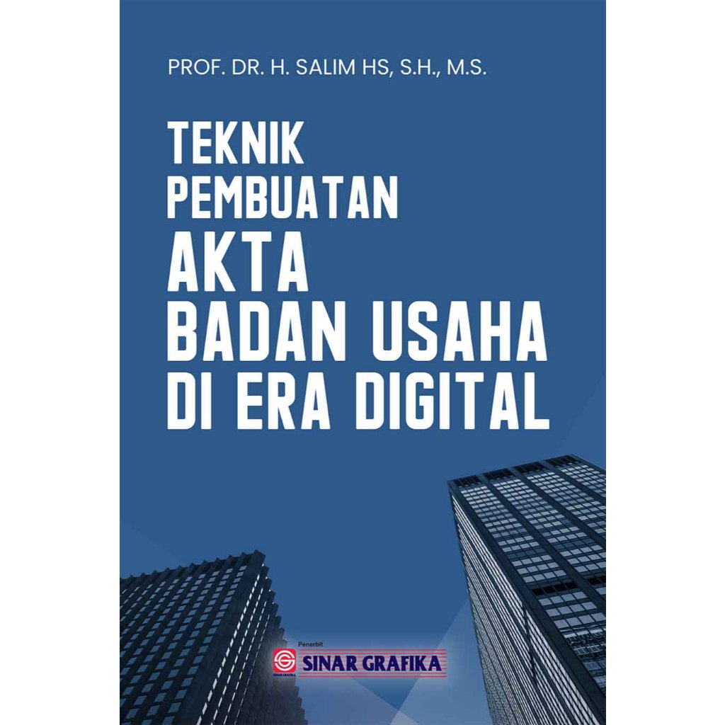 Teknik Pembuatan Akta Badan Usaha di Era Digital - Salim - BMA