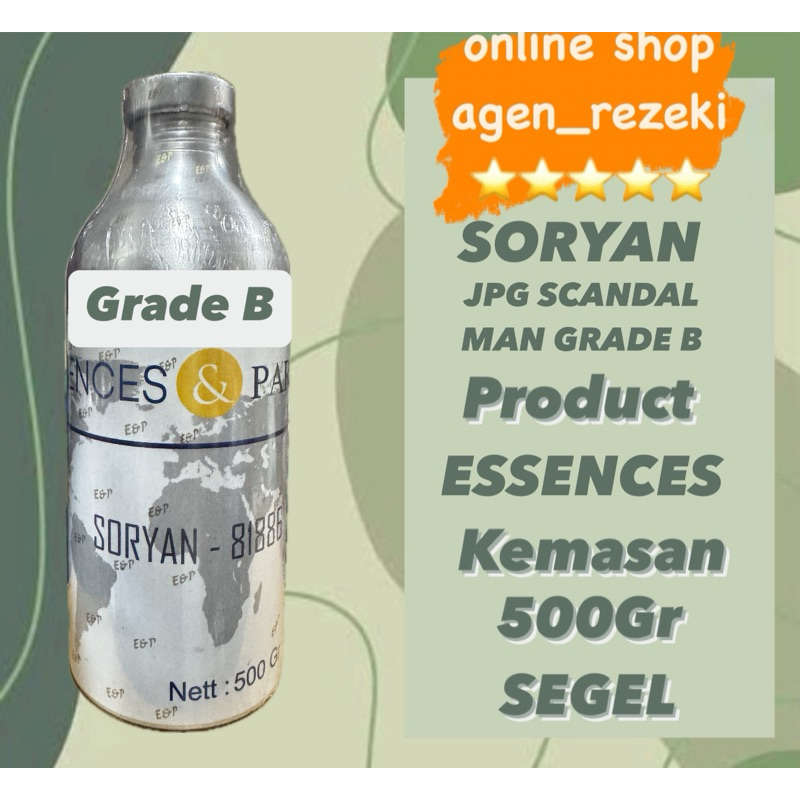 SORYAN GRADE B ESSENCES 500GR SEGEL JPD SCANDAL MAN