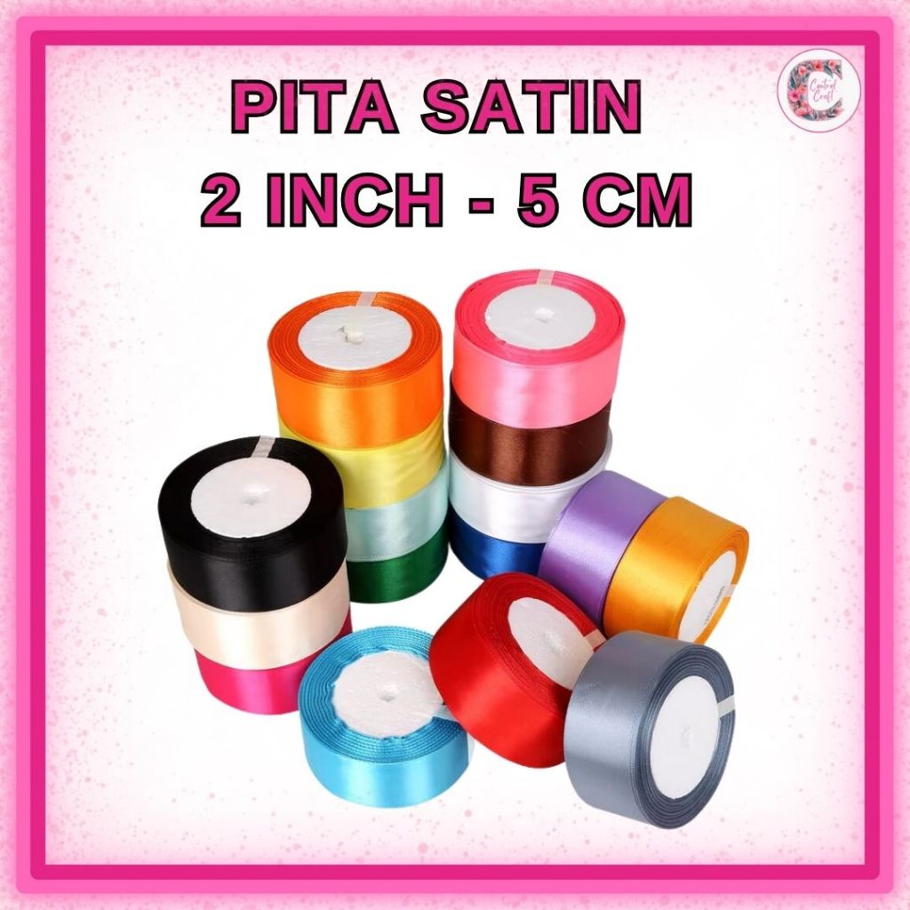 

Pita Satin 2 inch = 5 cm 2" 5cm 2'