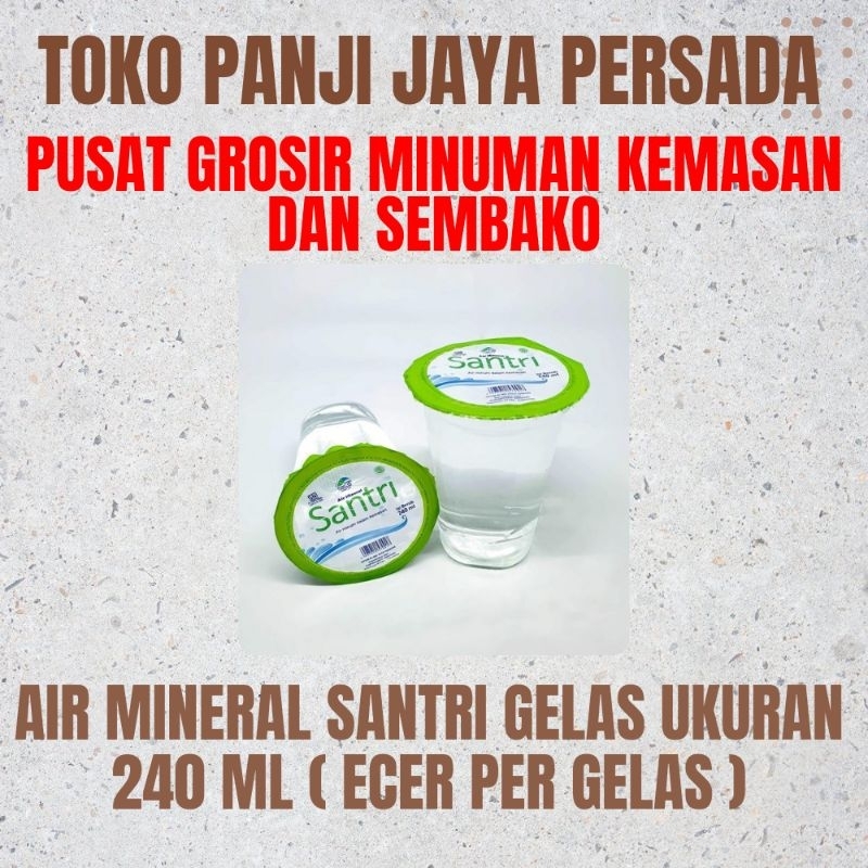 

AIR MINERAL SANTRI UKURAN 240ML KEMASAN GELAS ECER PER GELAS