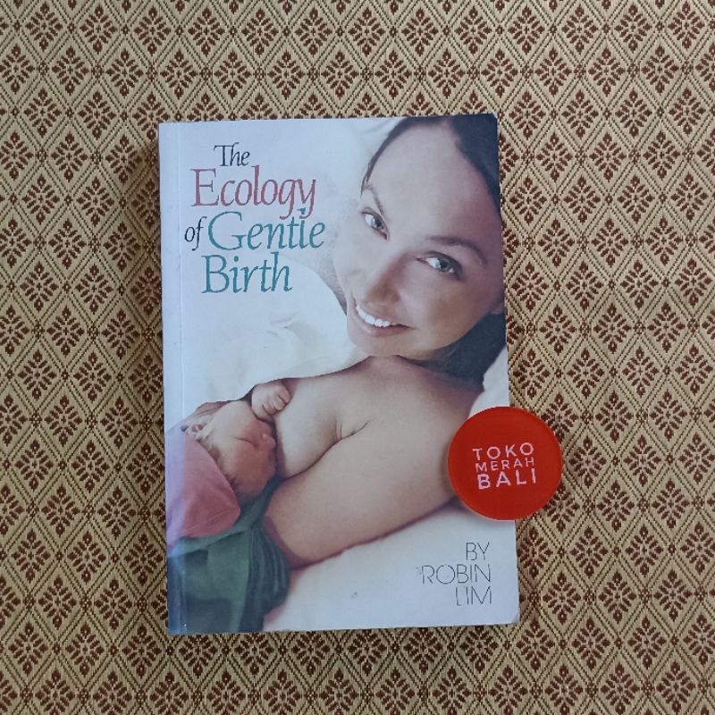 Paket buku Robin Lim The Ecology of Gentle Birth, buku parenting Ibu Alami Buku Panduan untuk Kehami