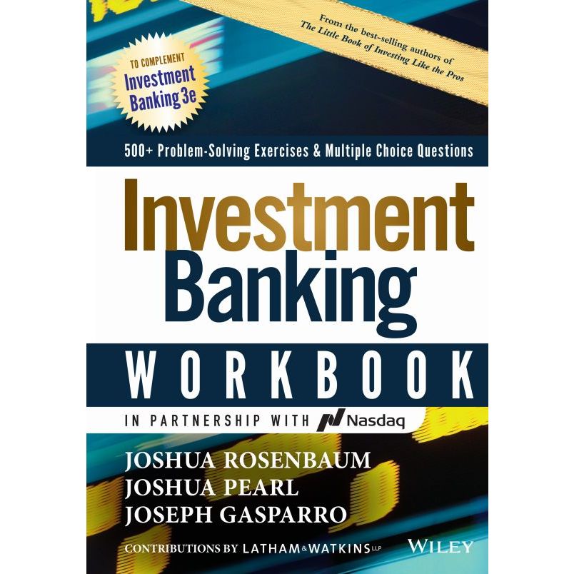 

Investment Banking Workbook: 500+ Problem Solving..3ed Joshua Rosenbaum, Joshua Pearl