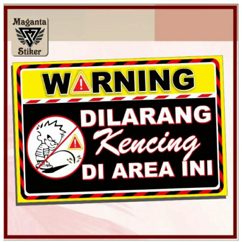 

Stiker ,warning dilarang kencing di area ini