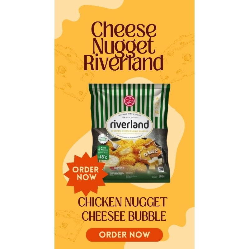 

CHICKEN NUGGET CHEESE - RIVERLAND