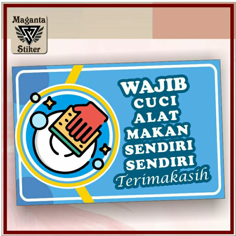 

Stiker ,wajib cuci alat makan sendiri