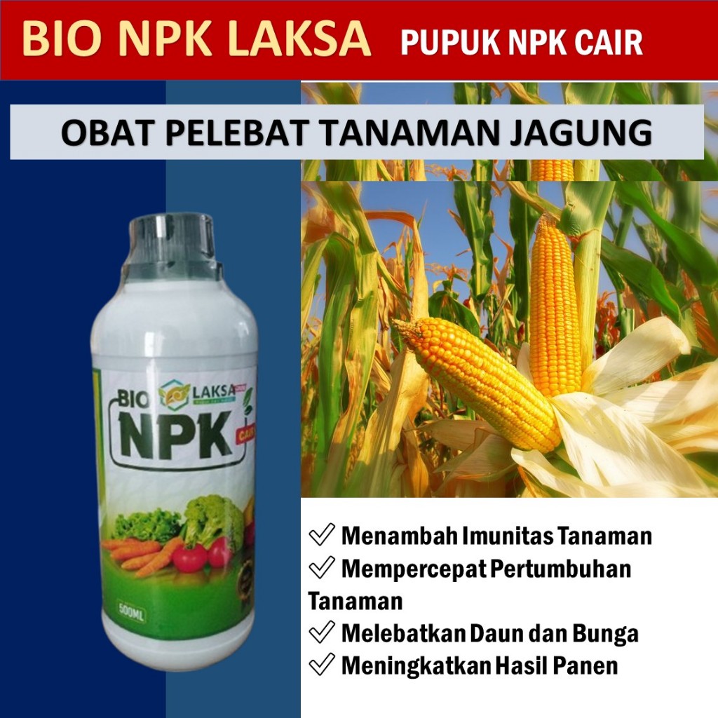 PUPUK BIO NPK LAKSA 500 ml  Pupuk penyubur JAGUNG - pupuk pelebat JAGUNG MANIS terlaris - pupuk khus