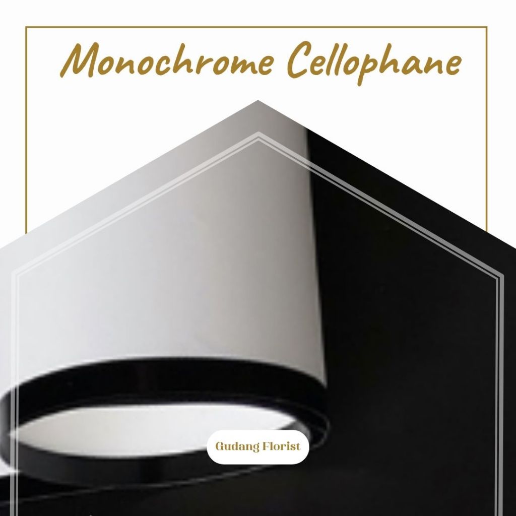 

MONOCHROME CELLOPHANE / KERTAS KADO / KERTAS BUKET / KERTAS BUNGA
