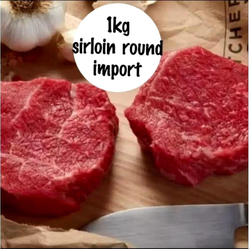 

1kg Sirloin Round import (isi 5pcs)