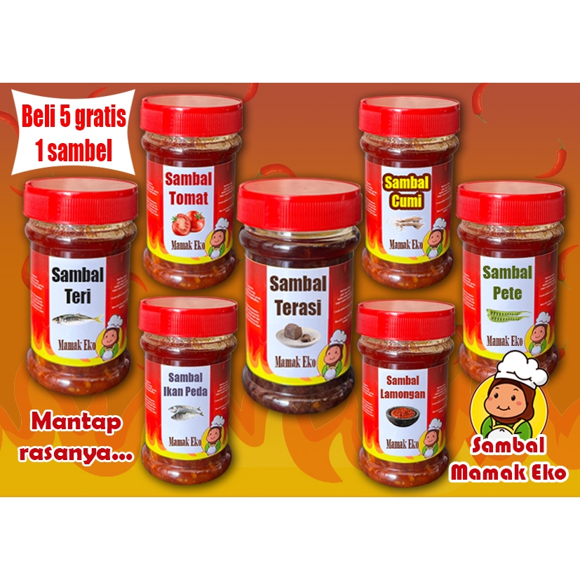 

Sambal Cumi, Sambal Terasi, Sambal Teri, Sambal Pete, Sambal Lamongan, Sambal Ikan Peda, Sambal Tomat