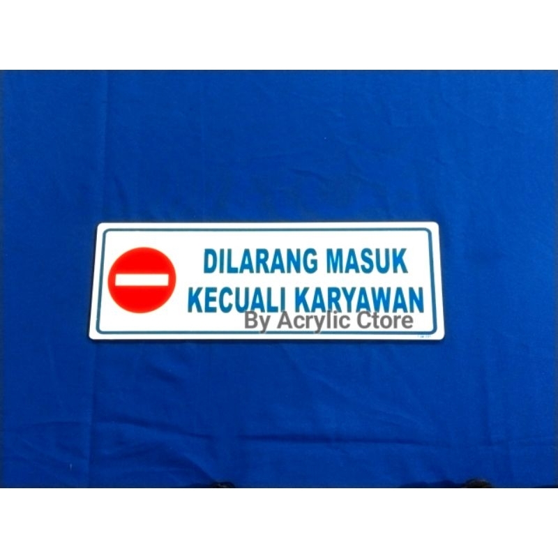 

Sign Label / Tanda Akrilik DILARANG MASUK KECUALI KARYAWAN Putih
