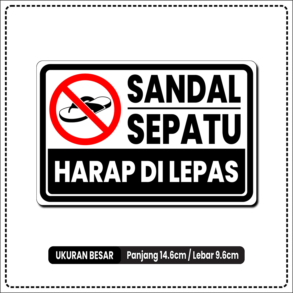 

STIKER SANDAL ATAU SEPATU HARAP DILEPAS BAHAN VINYL ANTI AIR