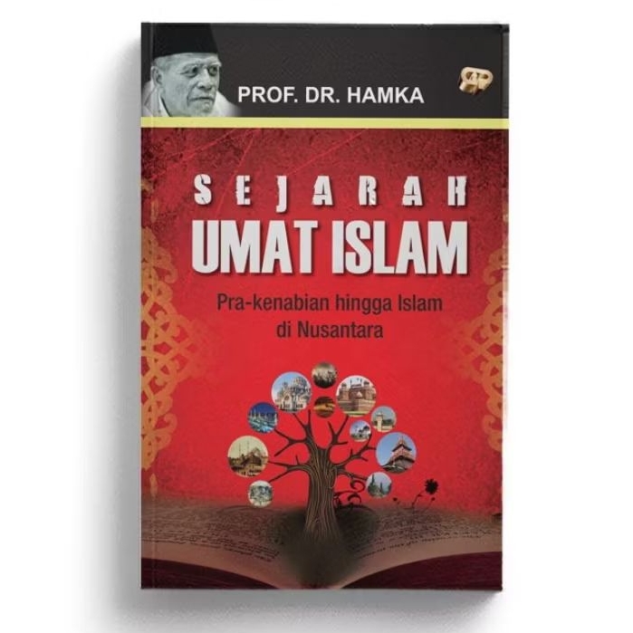 Sejarah Umat Islam (Pra Kenabian Hingga Islam di Nusantara) - Buya Hamka