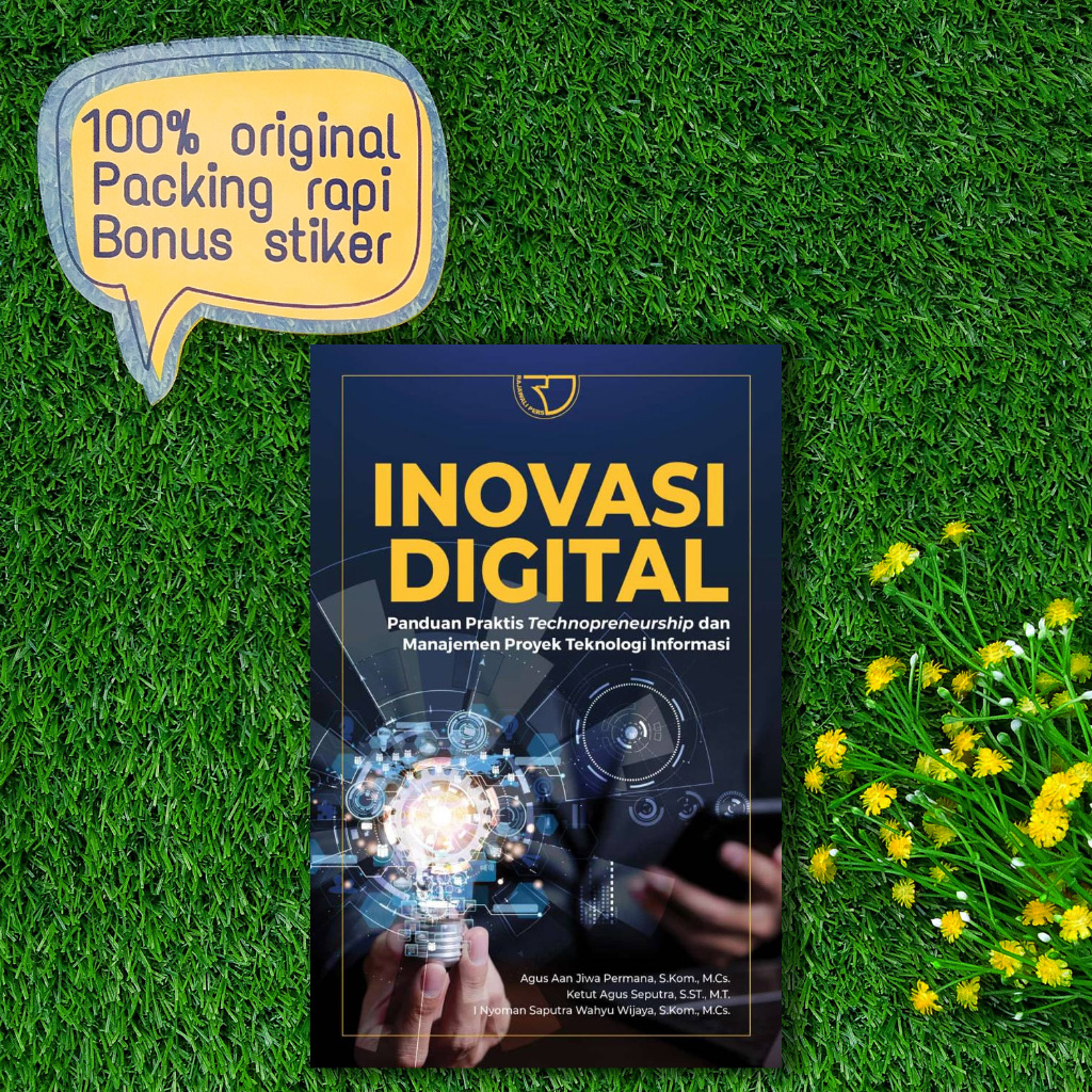 Buku Inovasi Digital: Panduan Praktis Technopreneurship dan Manajemen Proyek Teknologi Informasi – A