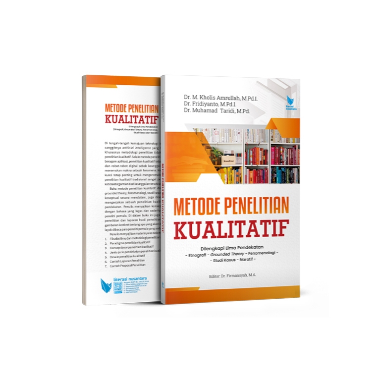 Metode Penelitian Kualitatif Dilengkapi Lima Pendekatan: Etnografi, Grounded Theory, Fenomenologi, S