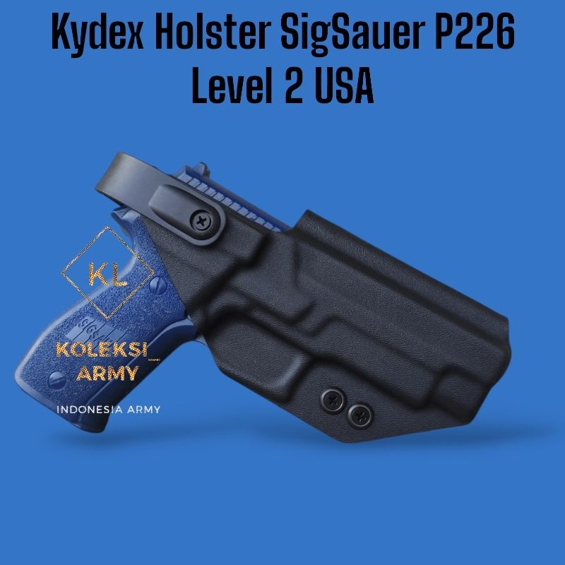 Kydex Holster Sig Sauer P226 OWB Sarung Sigsauer P226 Level 2 USA Safety