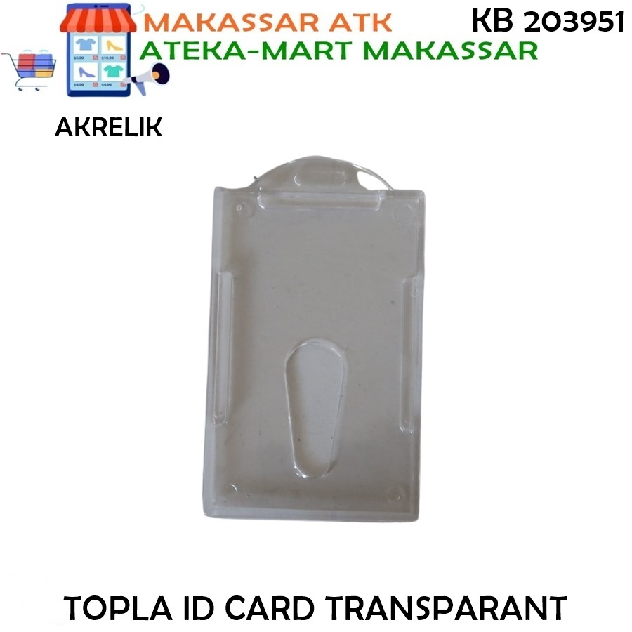 

[1 PCS] TOPLA ID CARD TRANSPARANT ACRYLIC BENING