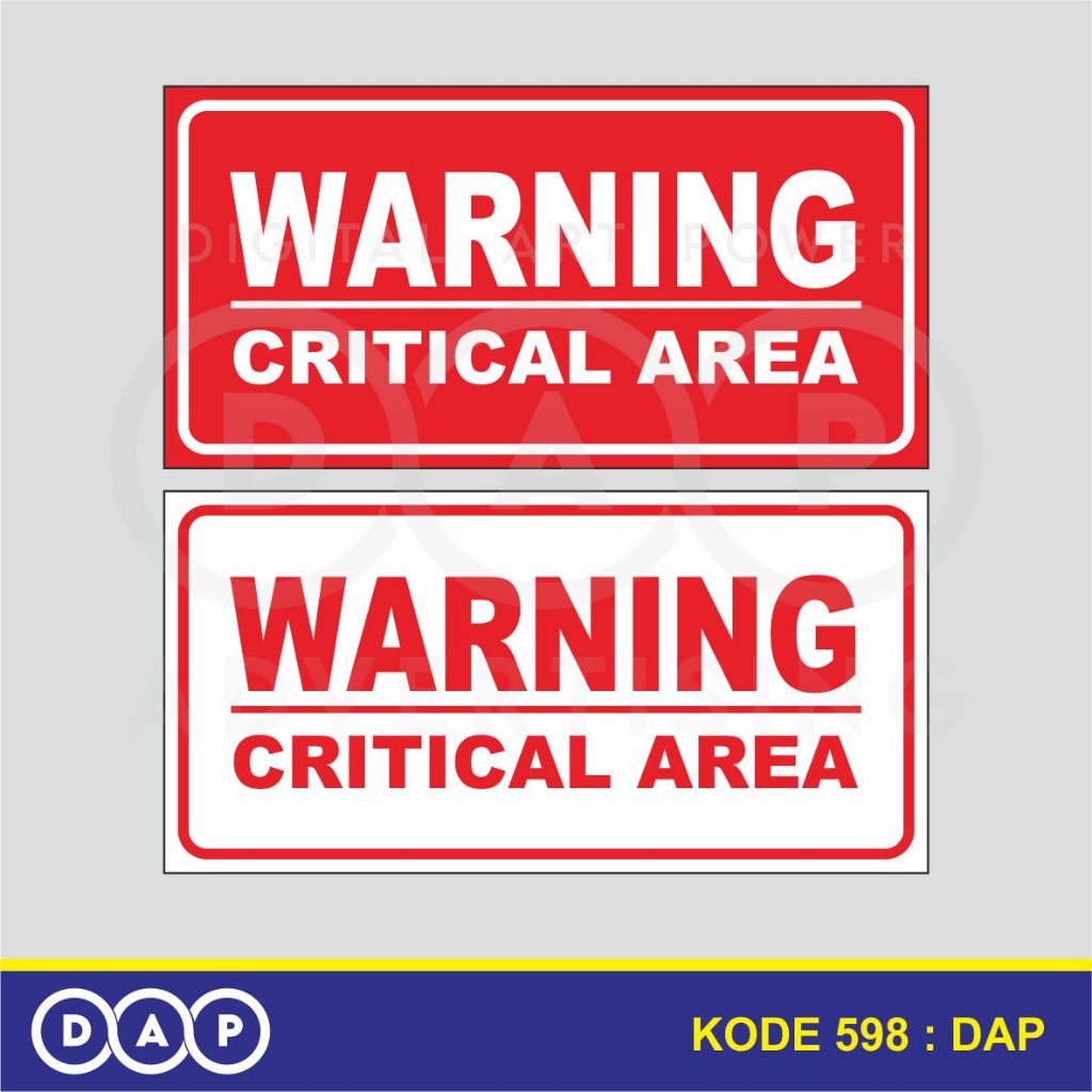 

598 - STIKER WARNING CRITICAL AREA - 20 X 10 CM - VYNIL - TERBAIK