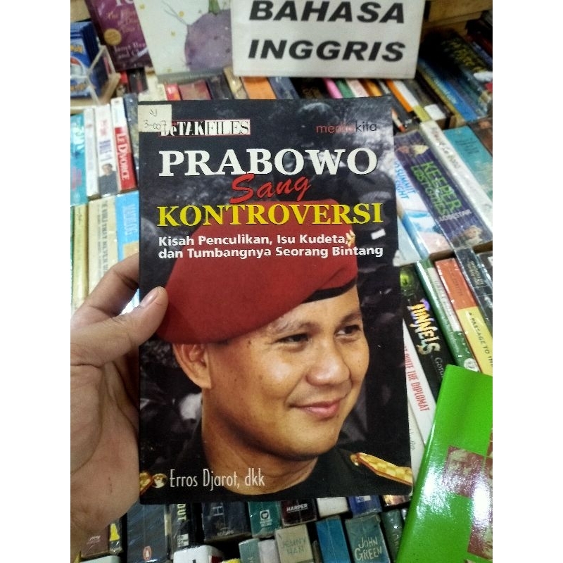 buku sejarah Prabowo sang kontroversi kisah penculikan isu kudeta dan tumbangnya seorang bintang ori