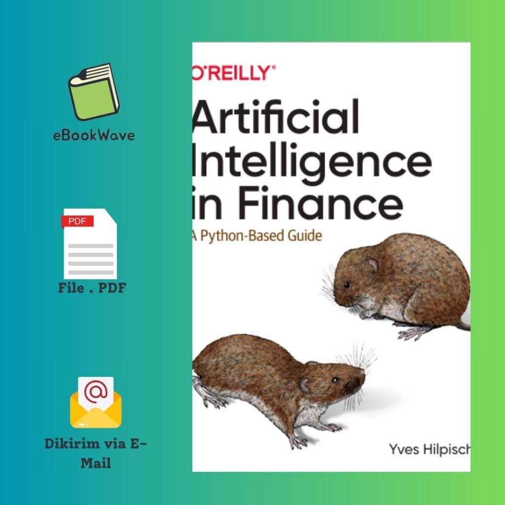 

Artificial Intelligence in Finance by Yves Hilpisch Book BEST SELLER (Bahasa Inggris)