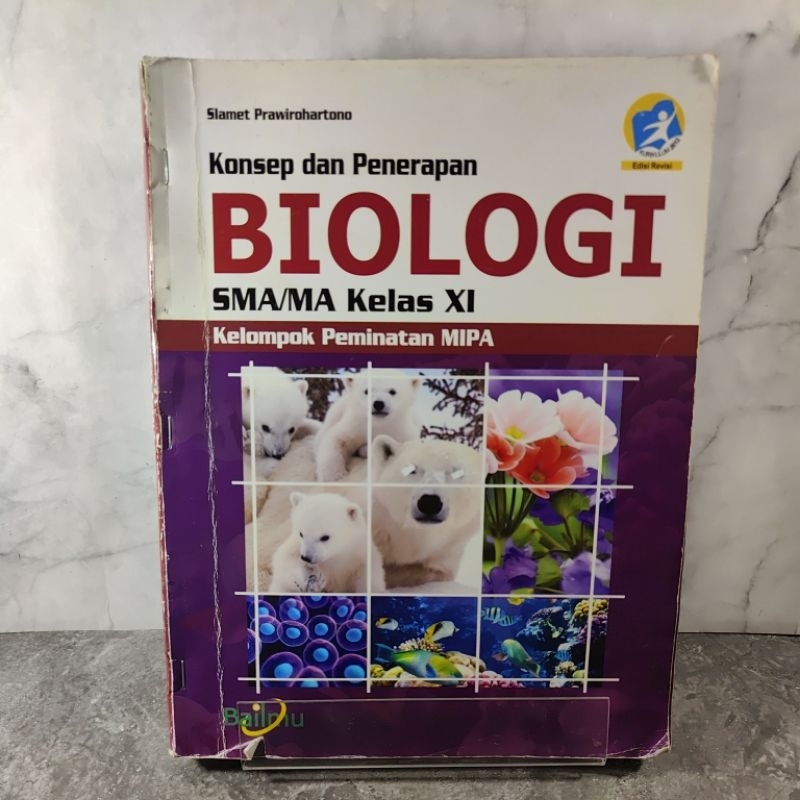 Buku Konsep dan Penerapan Biologi, kelas 11, XI, SMA, Bailmu, Slamet Prawirohartono, Kurikulum 2013