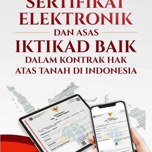 Sertifikat Elektronik Dan Asas Itikad Baik Dalam Kontrak Hak Atas Tanah Di Indonesia new
