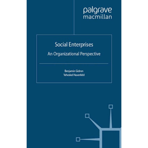 

Social Enterprises: An Organizational Perspective Benjamin Gidron, Yeheskel Hasenfeld