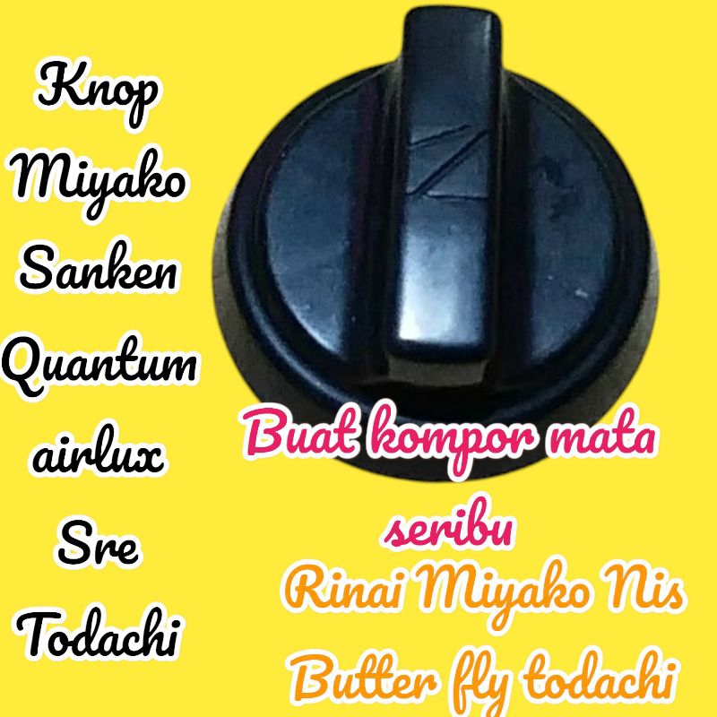 KNOP KOMPOR GAS LUBANG BESAR COCOK BUAT MIYAKO QUANTUM AIRLUX SRE HAKASIMA TODACHI