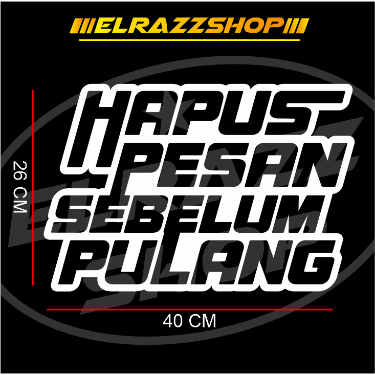 Cutting Sticker HAPUS PESAN SEBELUM PULANG termurah