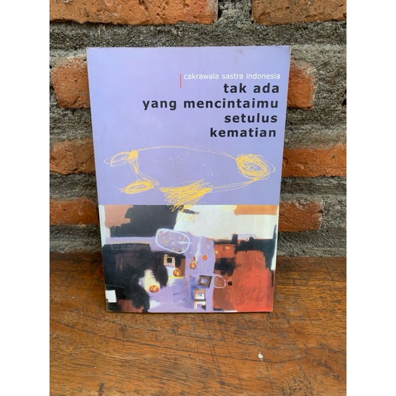 Tak Ada Yang Mencintaimu Setulus Kematian•Buku Bekas•Novel Bekas