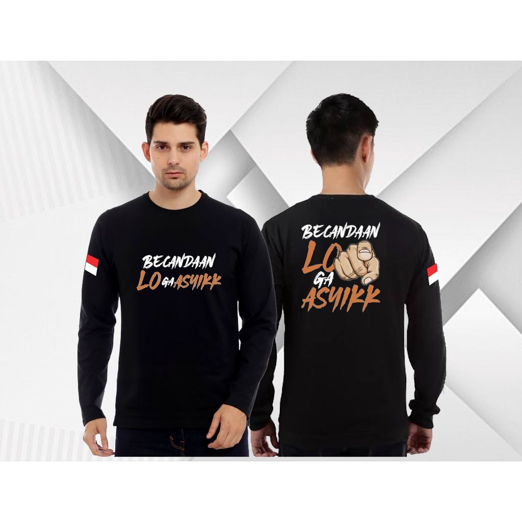 BERCANDAAN LO GA ASIK/T-SHIRT LENGAN PANJANG REGULAR BAJU PRIA DAN WANITA KAOS