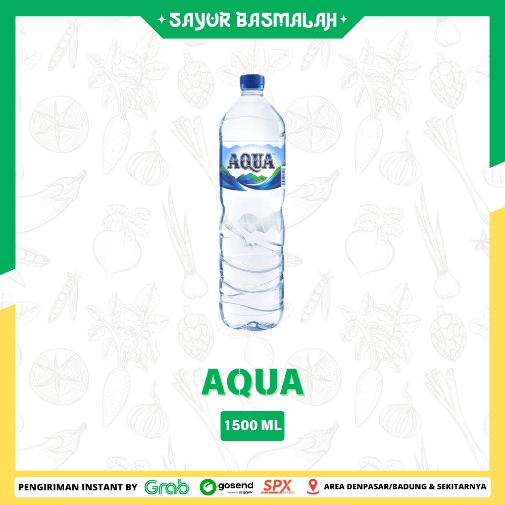 

Aqua 1500ml - Sayur Basmalah