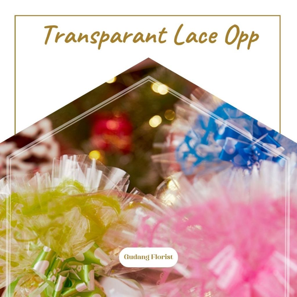 TRANSPARENT LACE OPP / KERTAS KADO / KERTAS BUKET / KERTAS BUNGA / PLASTIK KADO / TRANSPARAN