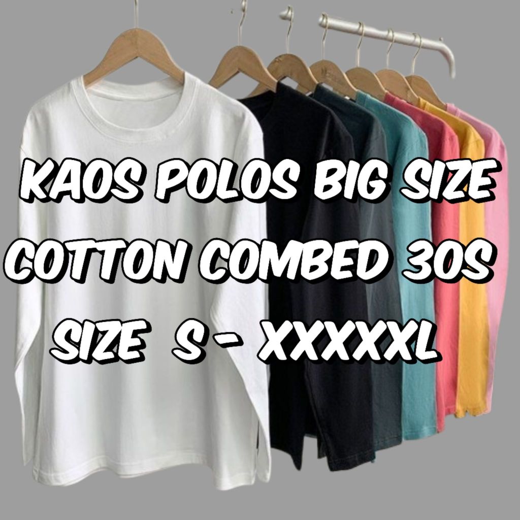 Kaos Polos Lengan Panjang Pria Wanita Jumbo Big Size Ld 110 120 130 Cotton Combed 30s unisex