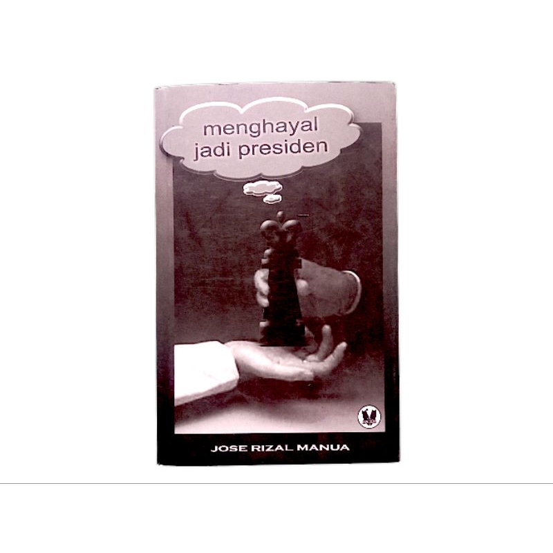 Menghayal jadi Presiden karya Jose Rizal Manua (buku puisi langka)