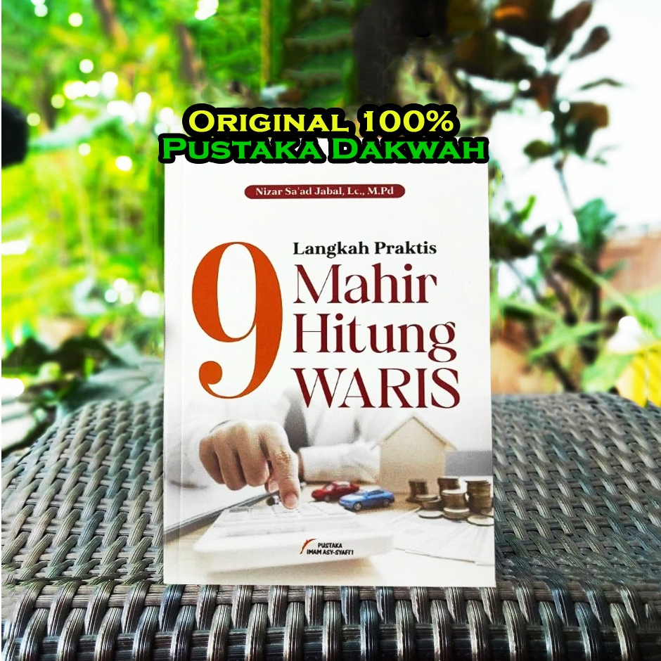 9 Langkah Praktis Mahir Hitung Waris Membantu Memahami dan Mengaplikasikan Prinsip Dasar Dalam Perhi