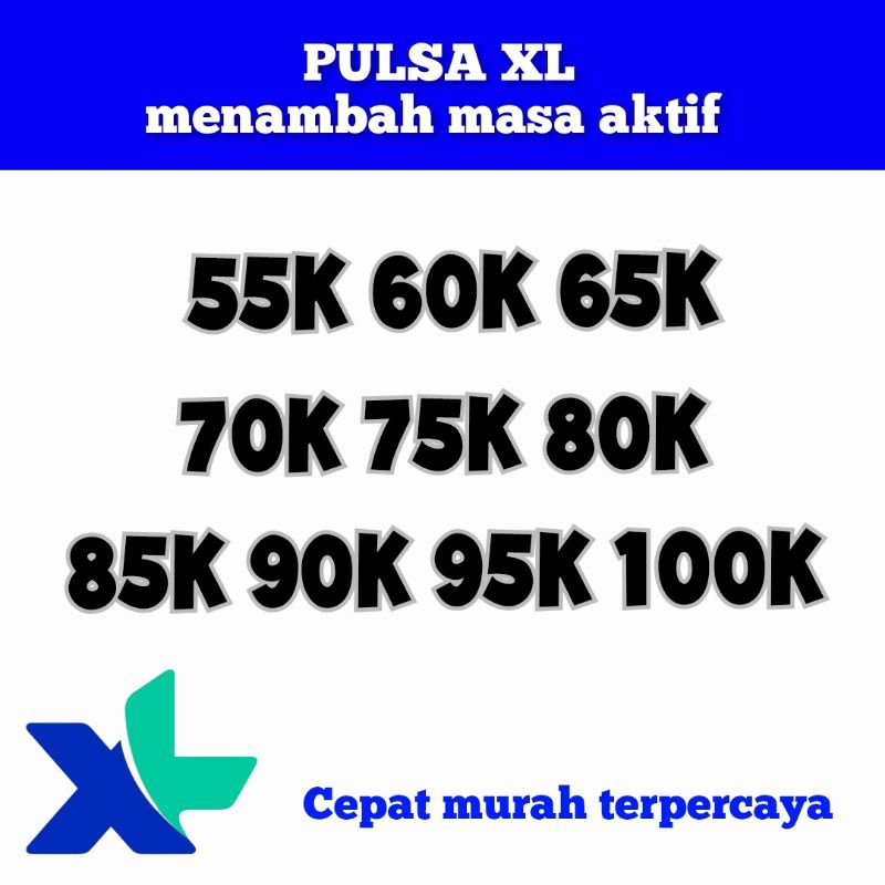 pulsa reguler XL murah menambah masa aktif 55k 60k 65k 70k 75k 80k 85k 90k 95k 100k