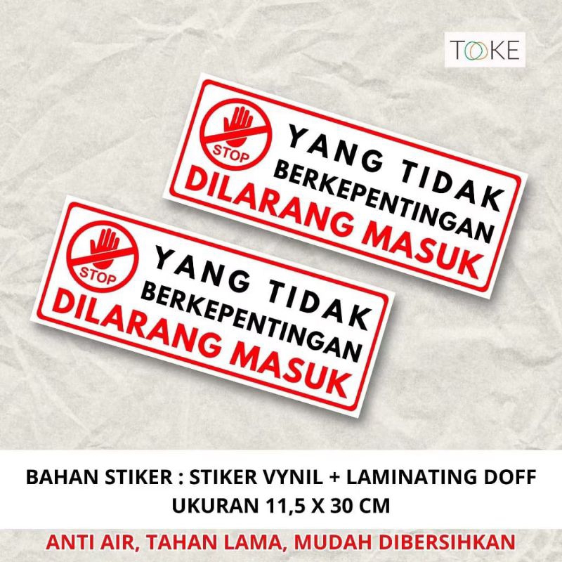 

( TUKONI ) STIKER YANG TIDAK BERKEPENTINGAN DILARANG MASUK ( 11X30cm ) by TOOKE
