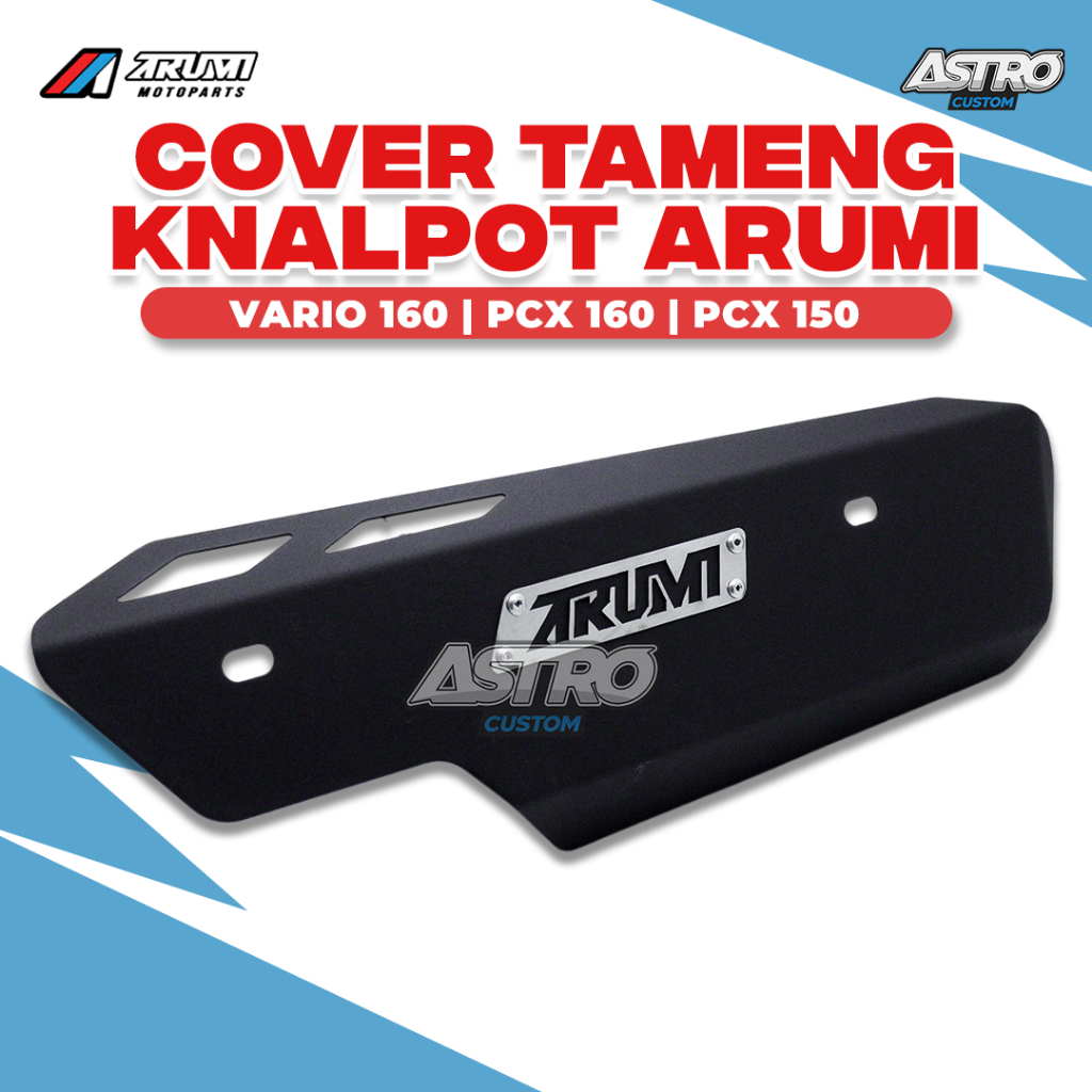 Cover Knalpot ARUMI VARIO 160 PCX 160 150 Tameng Pelindung Kenalpot FULL CNC STAINLES Astro Custom