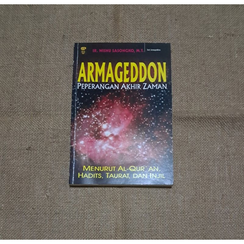 ARMAGEDDON PEPERANGAN AKHIR ZAMAN MENURUT AL QURAN, HADITS, TAURAT, DAN INJIL