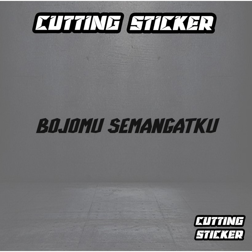 Bojomu Semangatku - Stiker kata kata