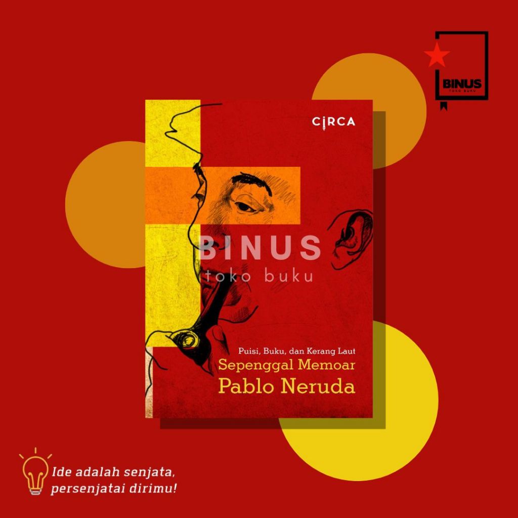 SEPENGGAL MEMOAR PABLO NERUDA PUISI, BUKU, DAN KERANG LAUT - Pablo Neruda - CIRCA