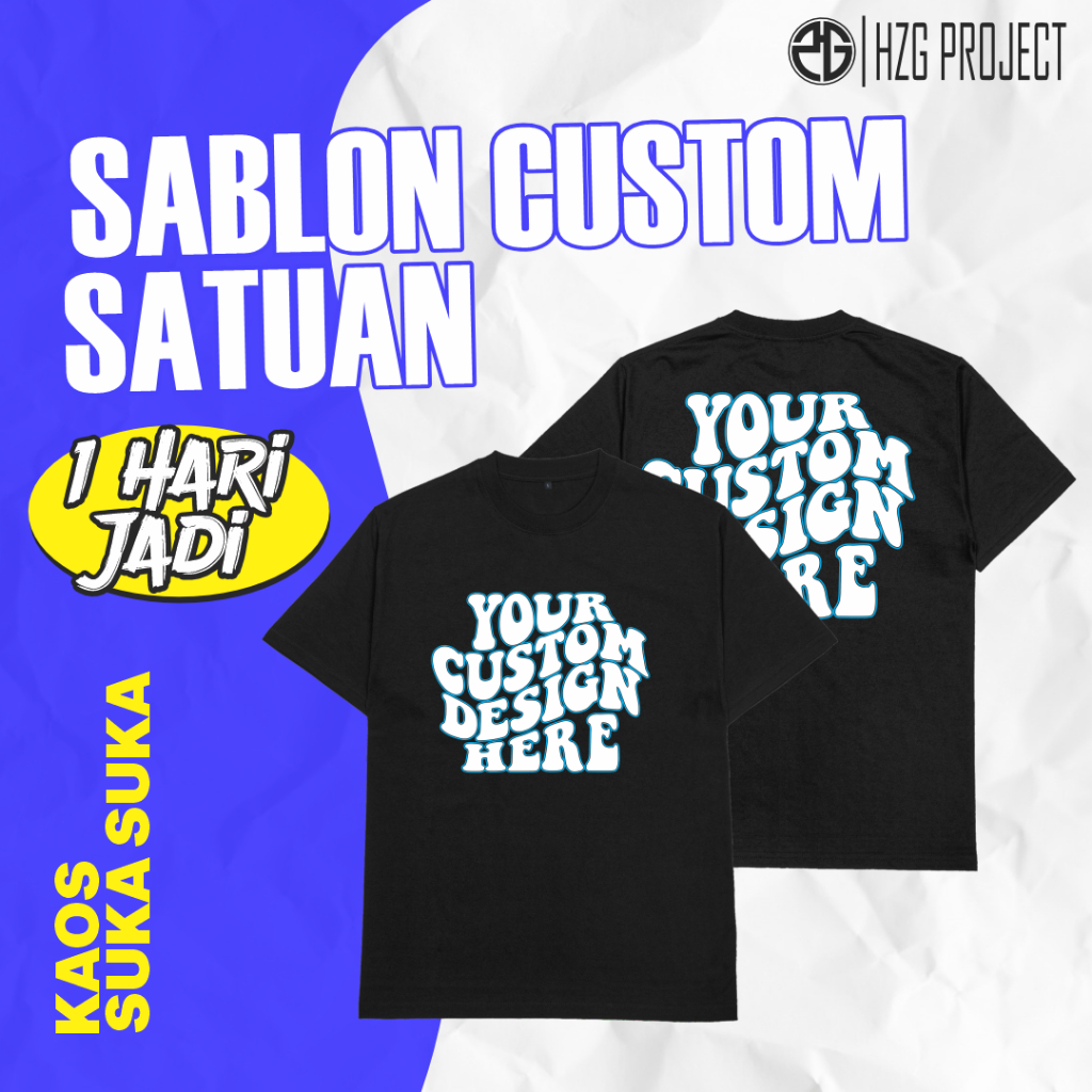 BAJU KAOS SABLON CUSTOM SATUAN FOTO GAMBAR NAMA TULISAN KATA - KATA DESAIN SENDIRI