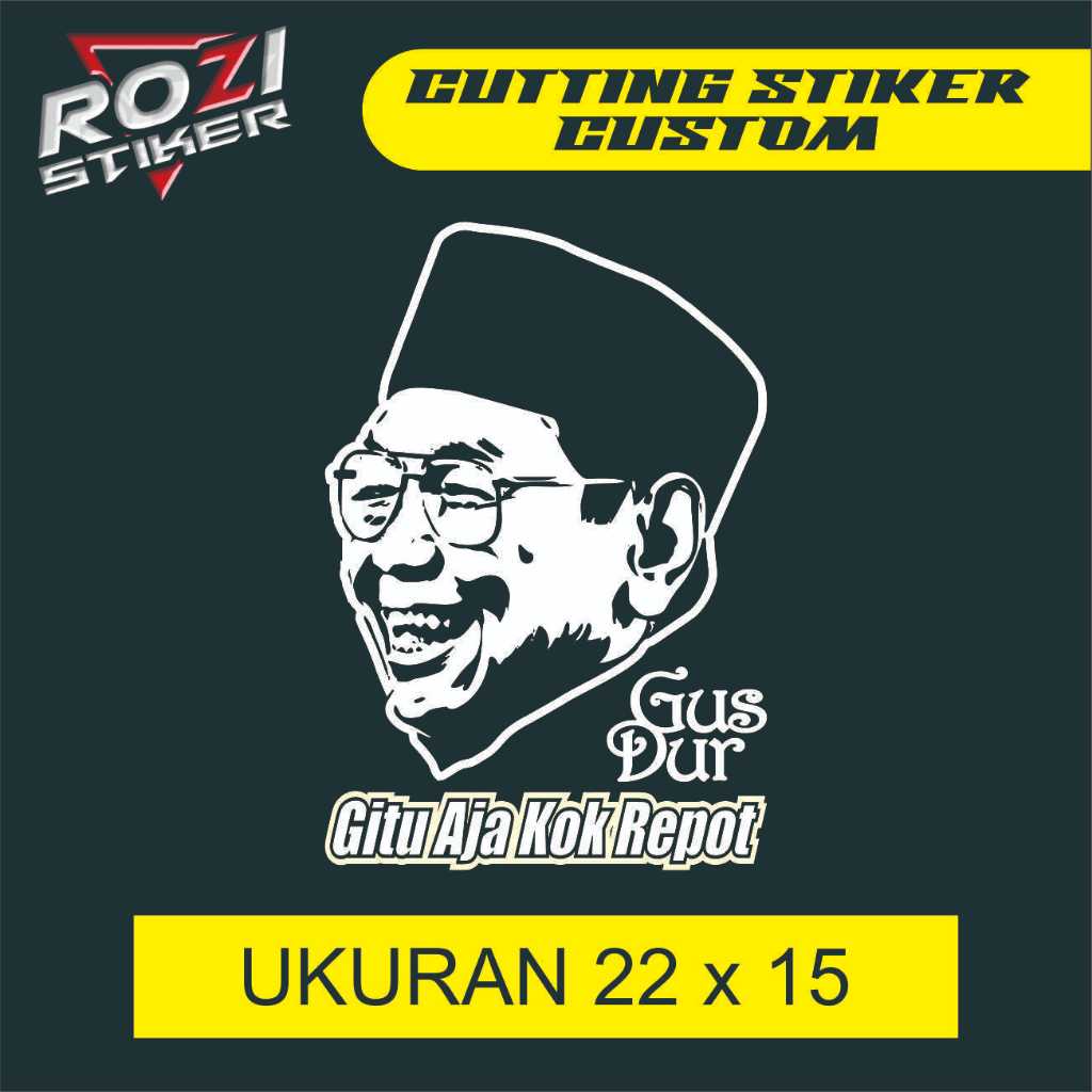 

STIKER CUTTING GUS DUR GITU AJA KOK REPOT