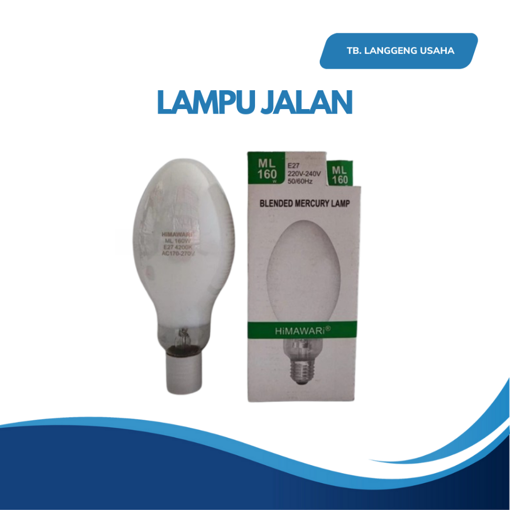 LU LAMPU JALAN HIMAWARI BLENDED MERCURY LAMP 250 WATT E40 220V-240V 50/60 Hz Lampu Led Kapsul Tabung